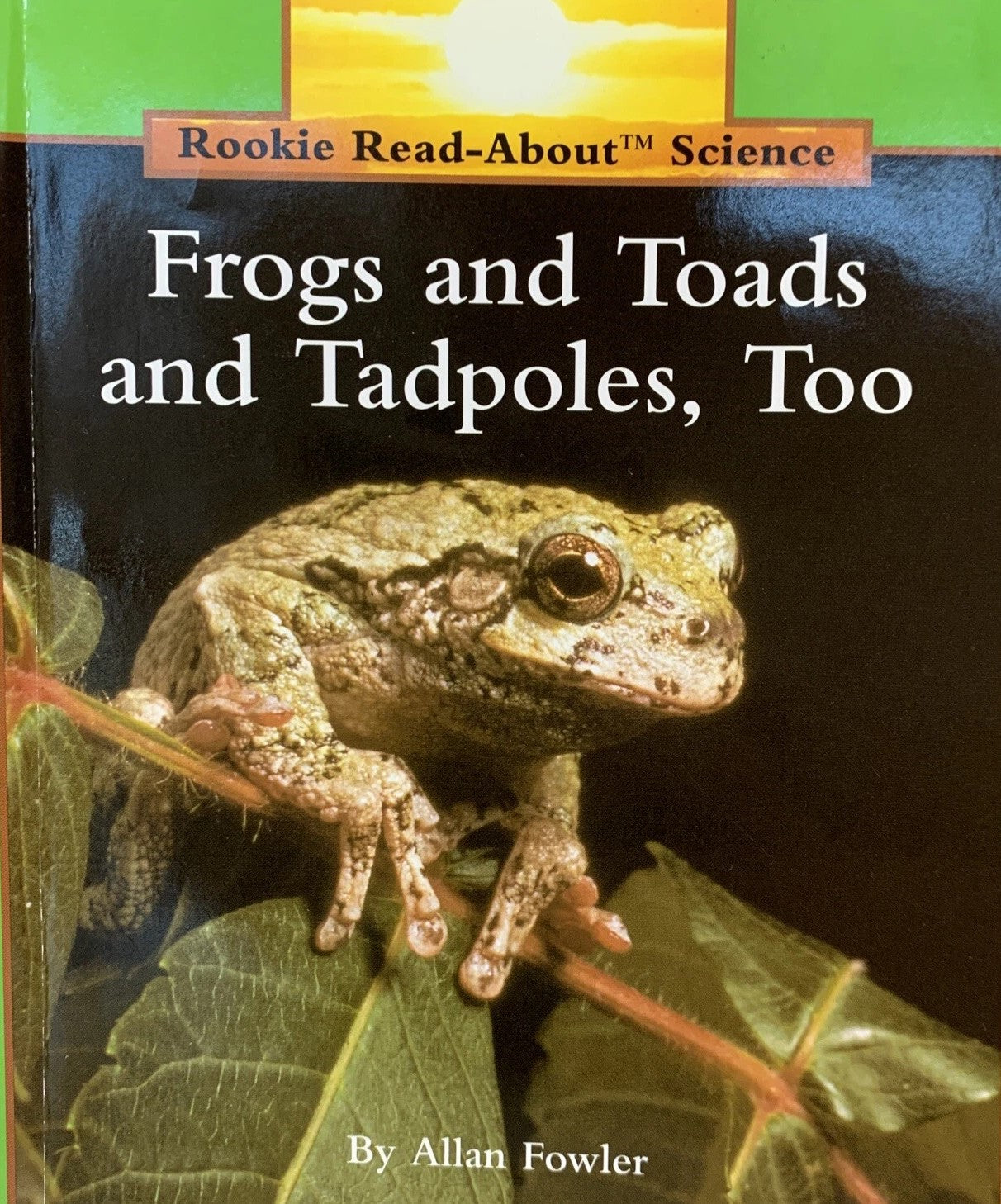 Frogs and Toads and Tadpoles, Too