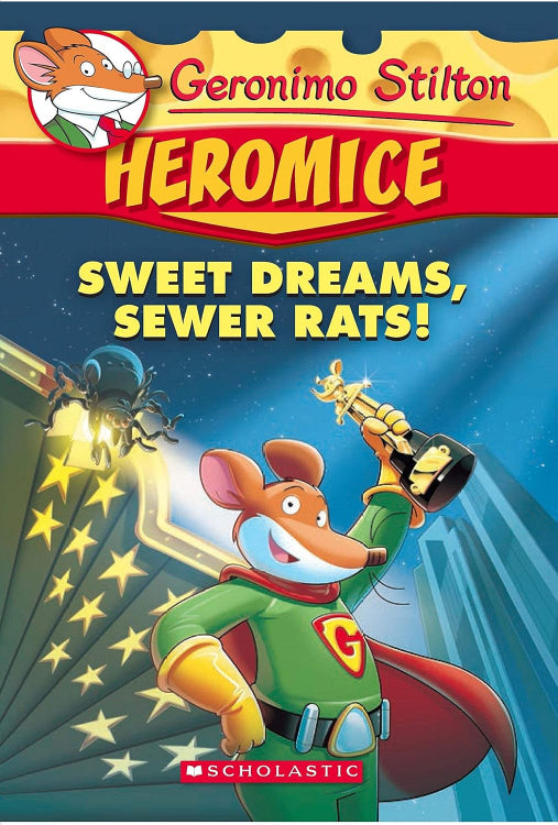 Geronimo Stilton: Heromice #10 - Sweet Dreams, Sewer Rats!