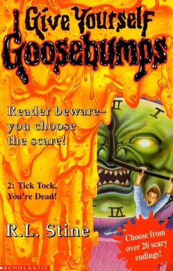 Give Yourself Goosebumps: Tick Tock, You're Dead