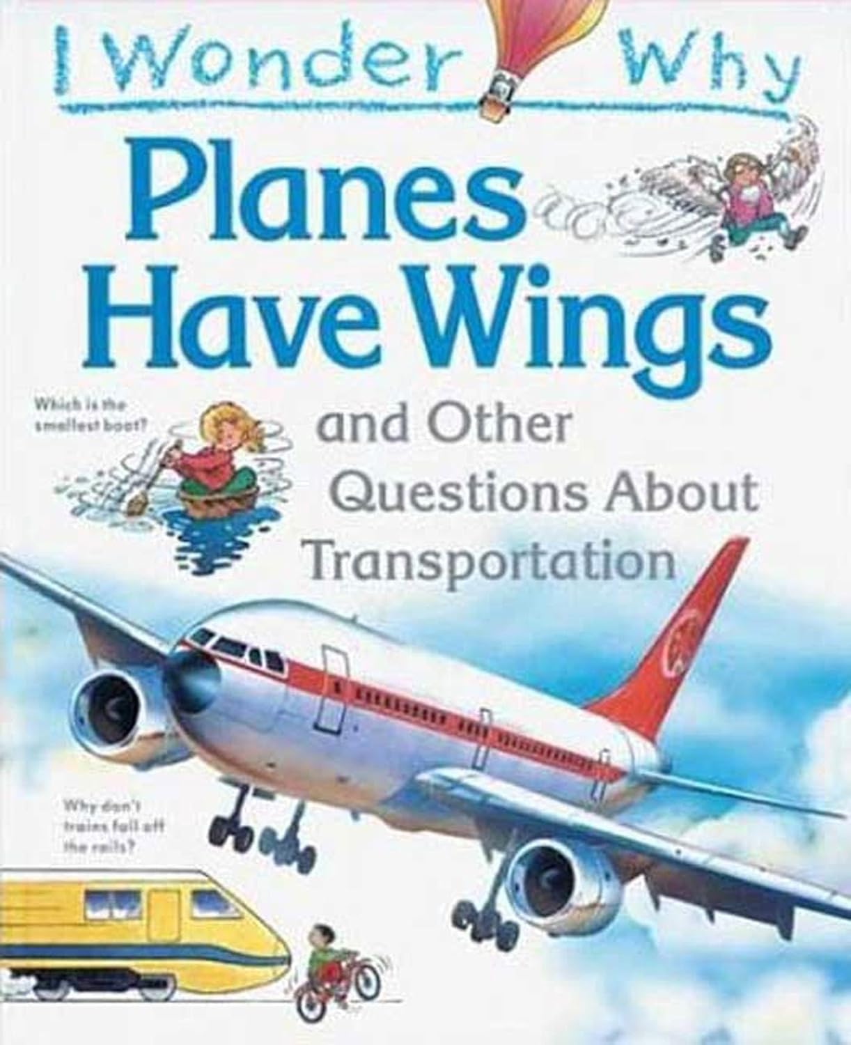 I Wonder Why: Planes Have Wings