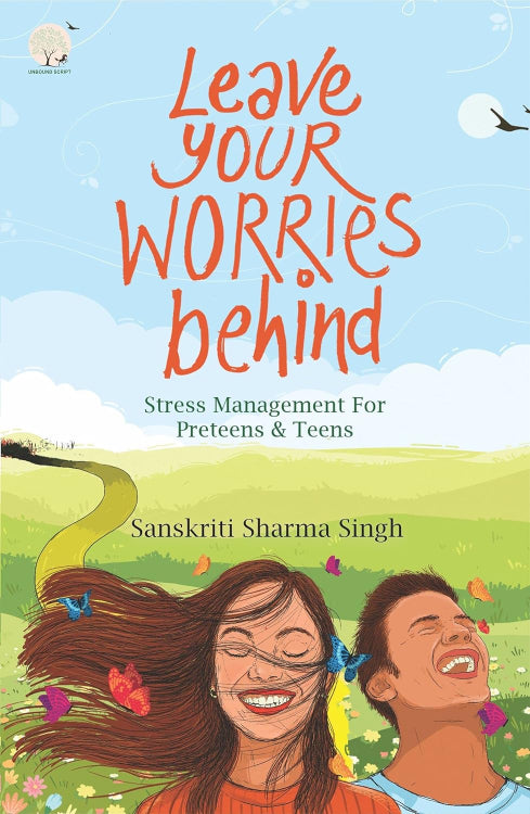 Leave Your Worries Behind: Stress Management for Pre-teens and Teens