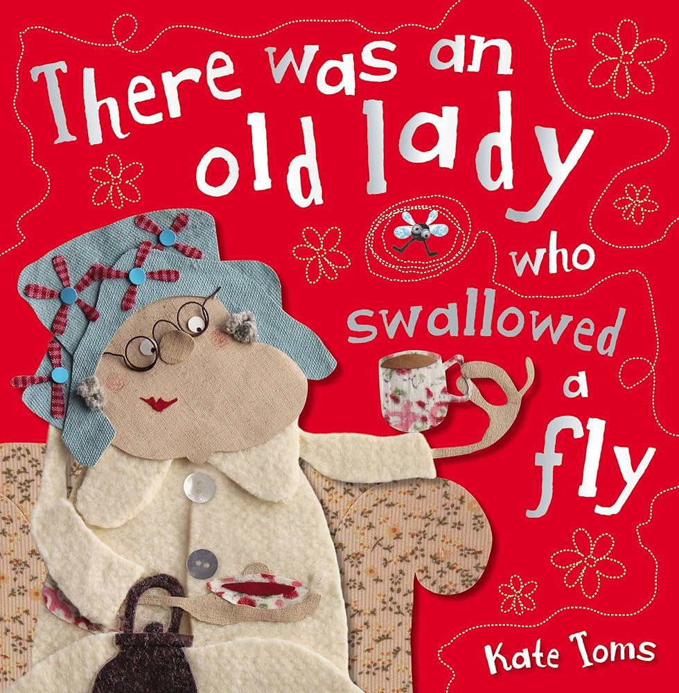 There Was an Old Lady Who Swallowed a Fly