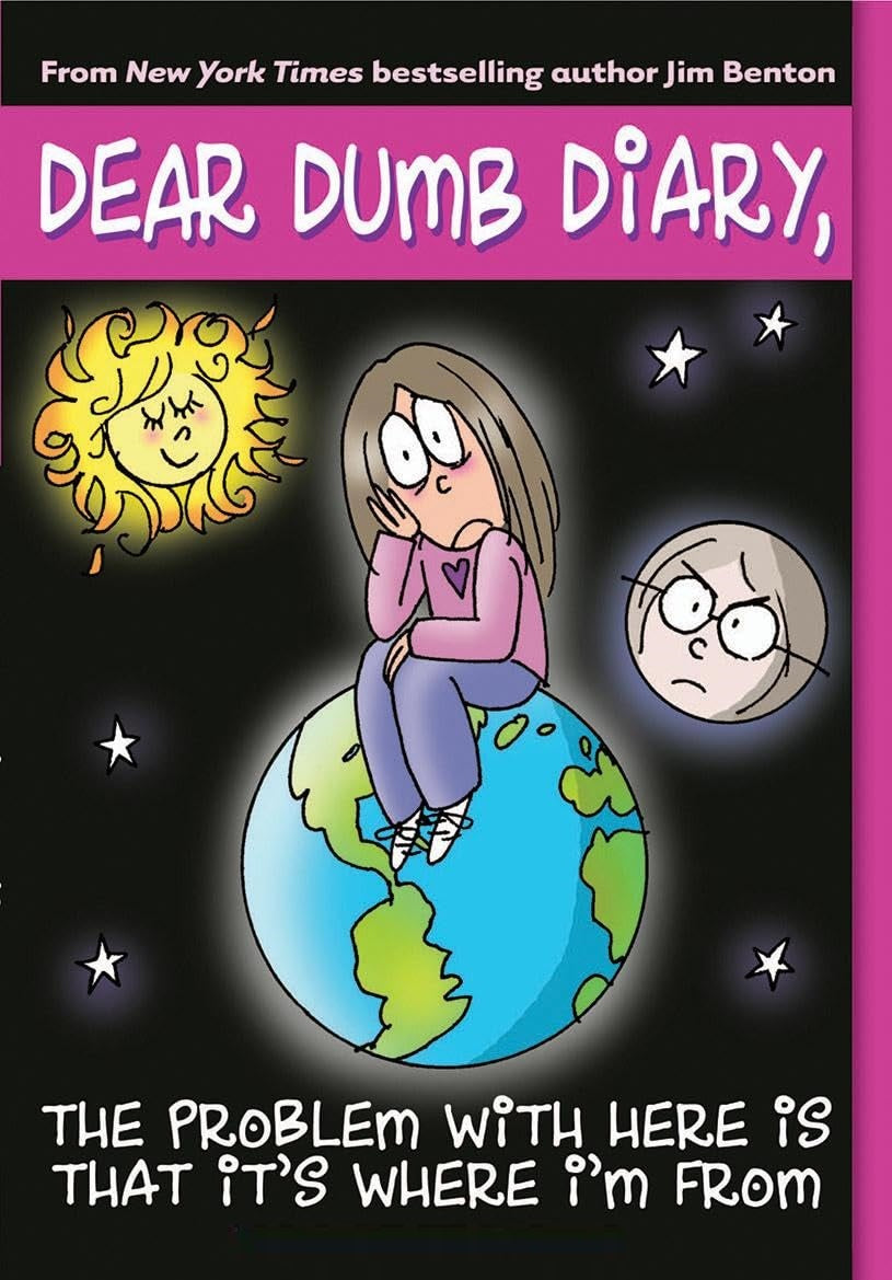 The Problem with Here Is That It's Where I'm From - Dear Dumb Diarys #6