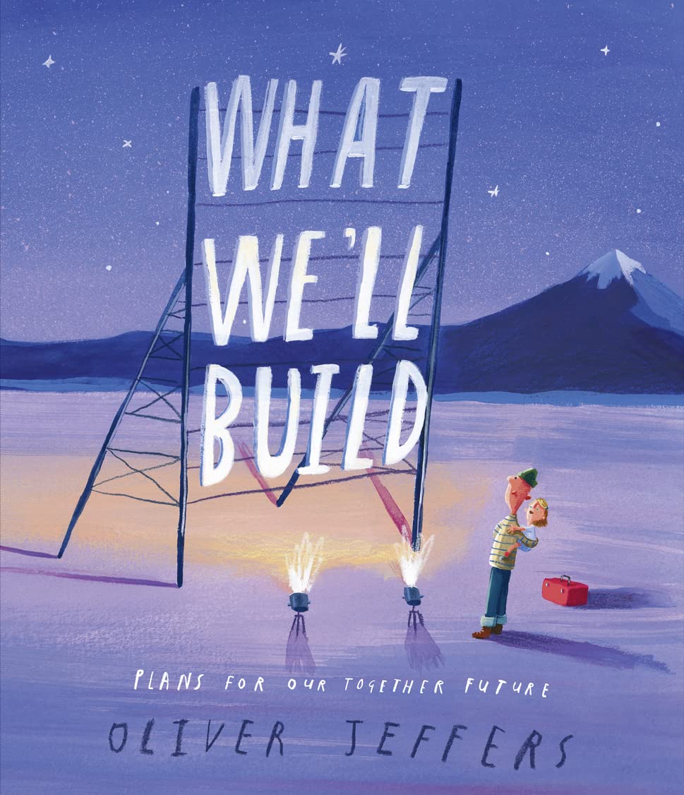What We’ll Build: Plans for Our Together Future