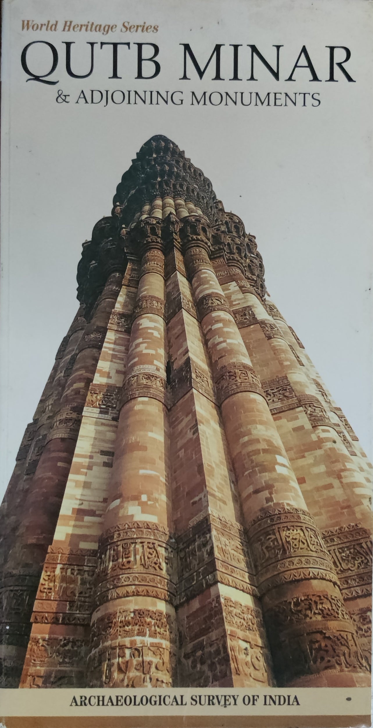 World Heritage Series – Qutb Minar & Adjoining Monuments