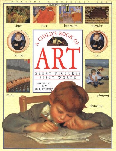 A Child's Book of Art: Great Pictures, First Words