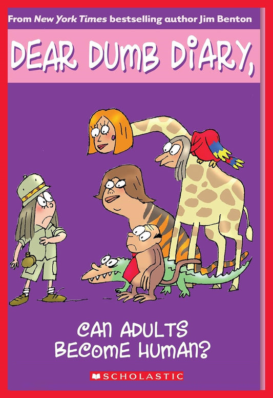 Can Adults Become Human? - Dear Dumb Diarys #5