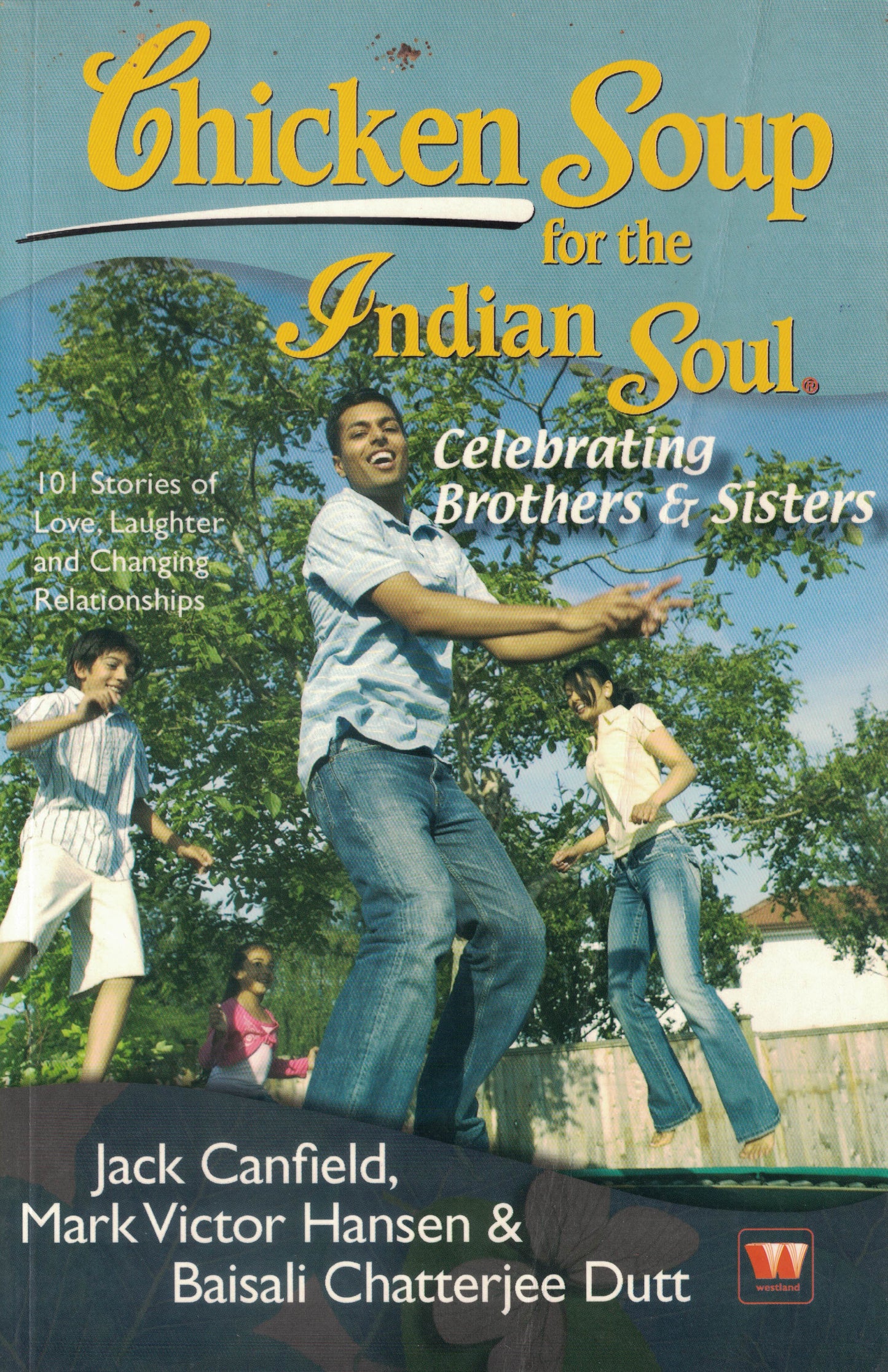 Chicken Soup for the Indian Soul: Celebrating Brothers and Sisters