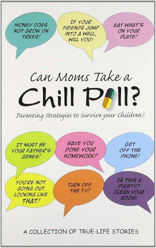 Can Moms Take a Chill Pill? (Parenting Strategies to Survive Your Children!)