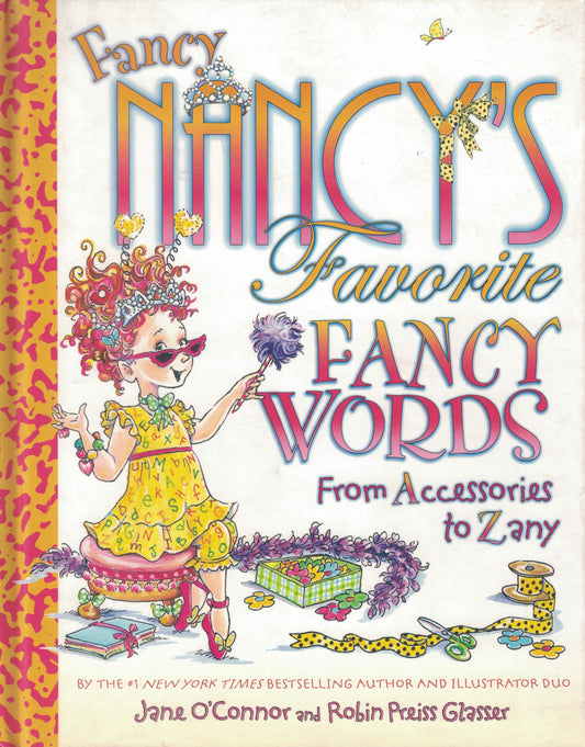Fancy Nancy's Favorite Fancy Words: From Accessories to Zany