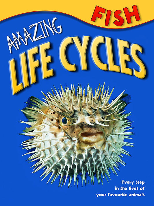 Fish (Amazing Life Cycles)