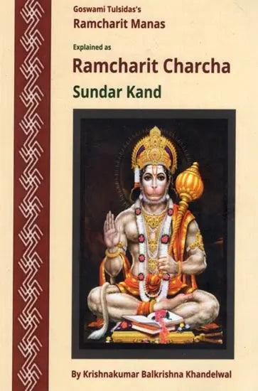 Goswami Tulsidas’s Ramcharit Manas Explained as Ramcharit Charcha — Sundar Kand