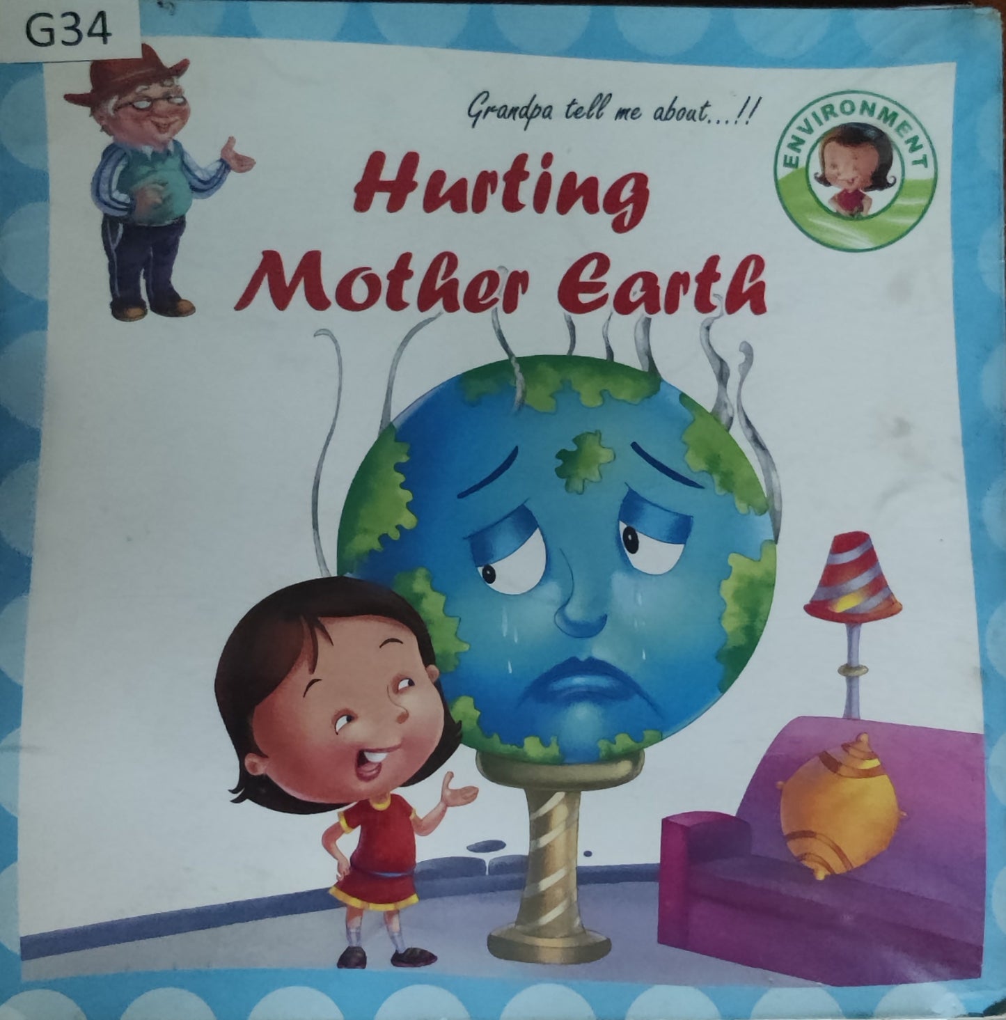 Grandpa tell me about...Hurting Mother Earth