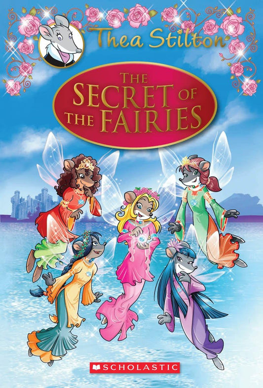 Geronimo Stilton: Thea Stilton and the Secret of the Fairies