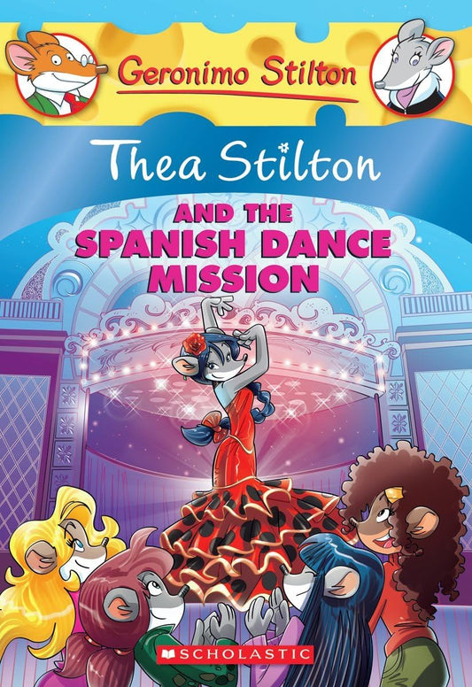 Geronimo Stilton: Thea Stilton and the Spanish Dance Mission