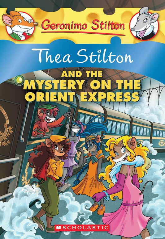 Geronimo Stilton: Thea Stilton and the Mystery on the Orient Express