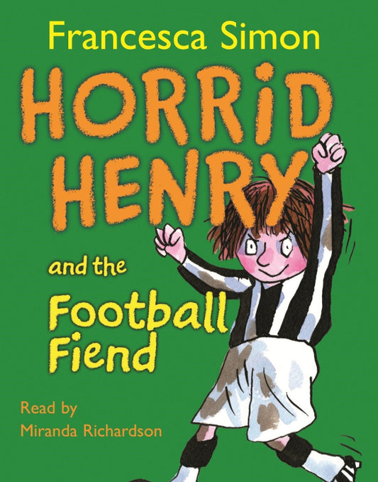 Horrid Henry and the Football Fiend
