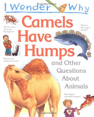 I Wonder Why: Camels Have Humps