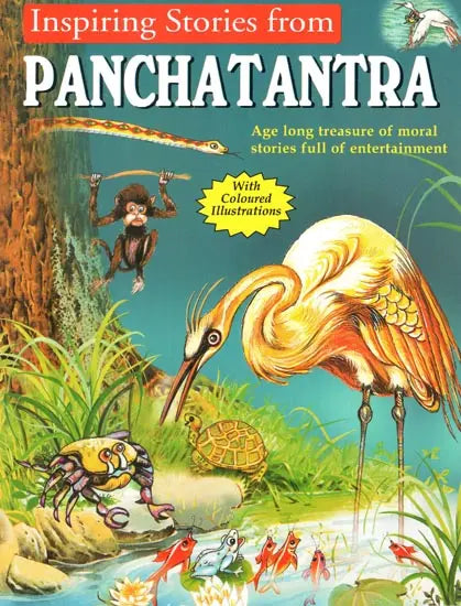 Inspiring Stories from Panchatantra: Age Long Treasure of Moral Stories