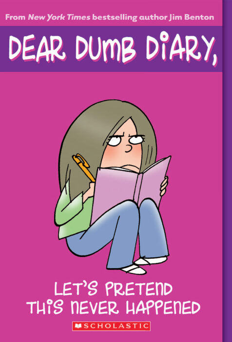 Let's Pretend This Never Happened - Dear Dumb Diarys #1