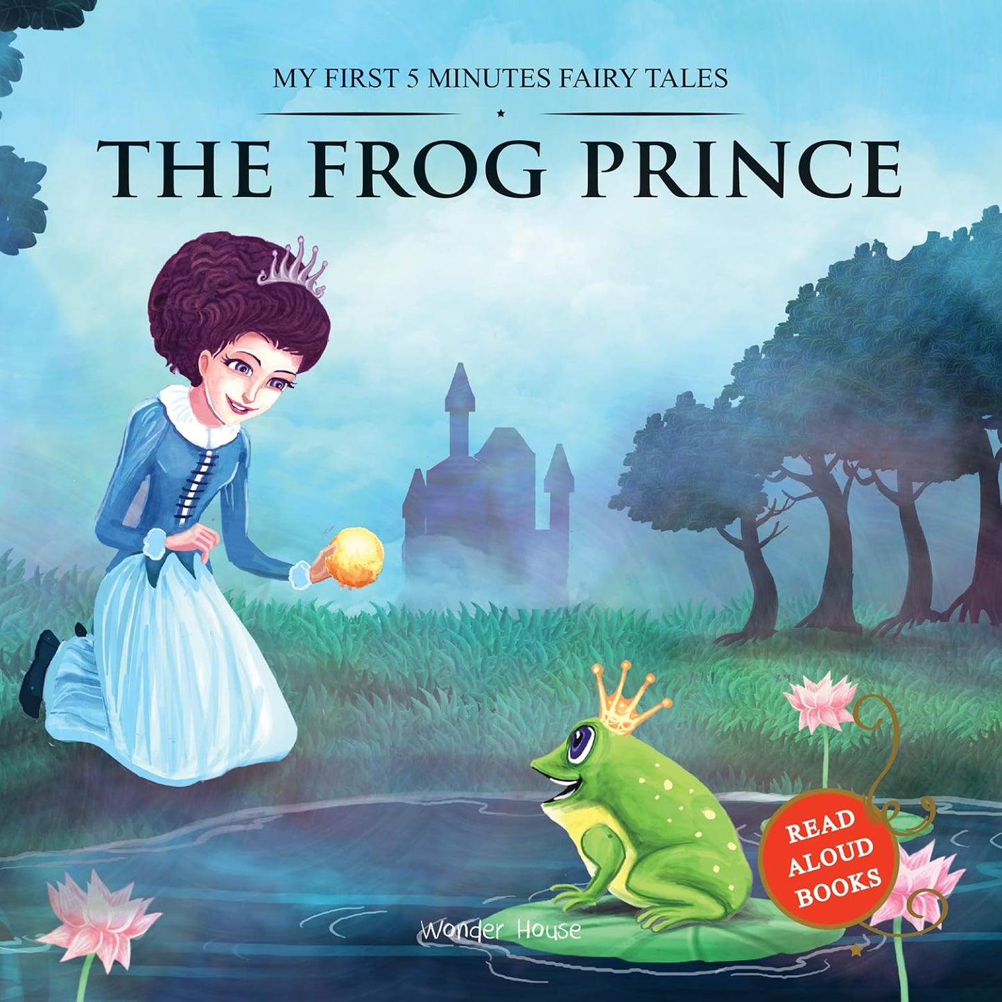 My First 5 Minutes Fairy Tales: The Frog Prince