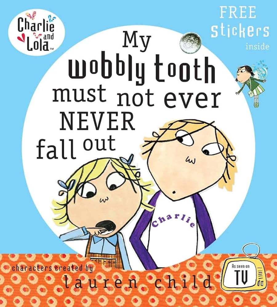 My Wobbly Tooth Must Not Ever Never Fall Out