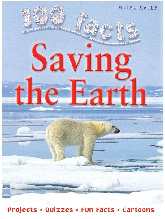 100 Facts: Saving the Earth