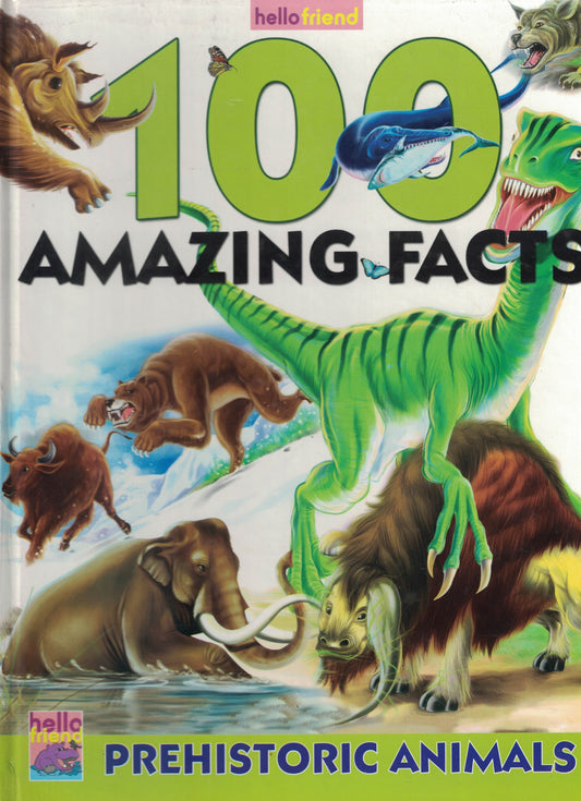 100 Amazing Facts (Prehistoric Animals)