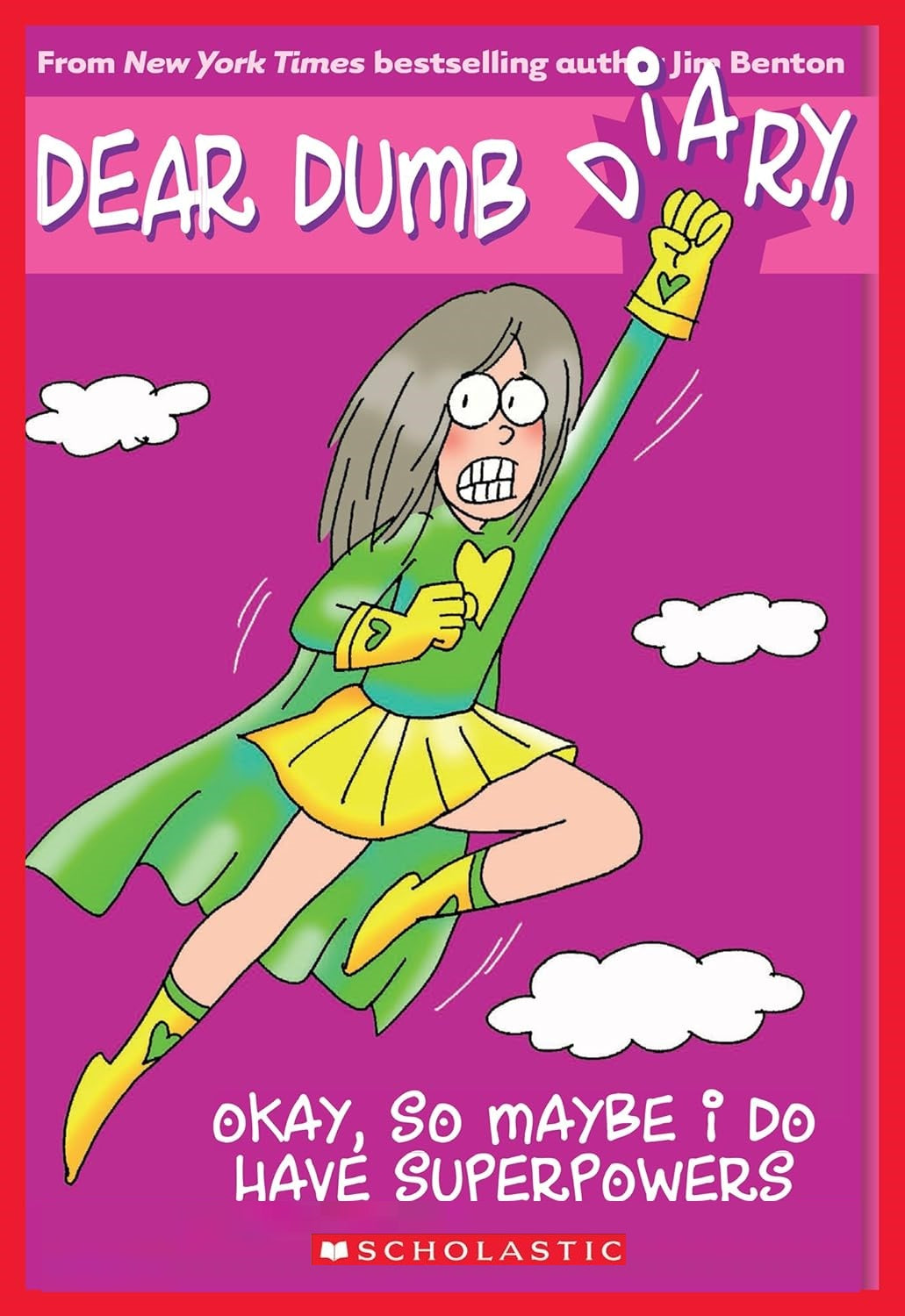 Okay, So Maybe I Do Have Superpowers - Dear Dumb Diarys #11