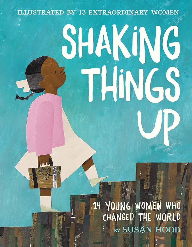 Shaking Things Up: 14 Young Women Who Changed the World