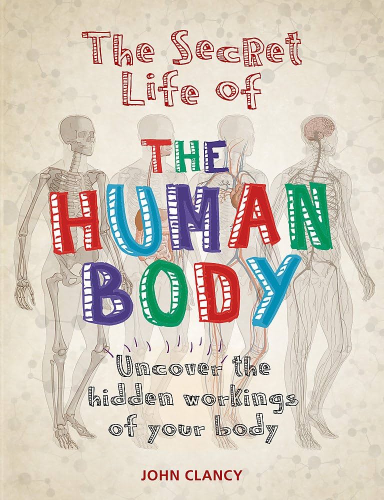The Secret Life of the Human Body
