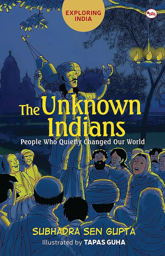 The Unknown Indians: People who quietly changed our world