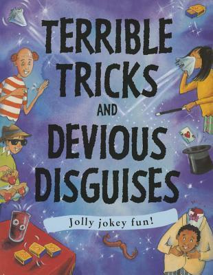 Terrible Tricks and Devious Disguises: Jolly jokey fun