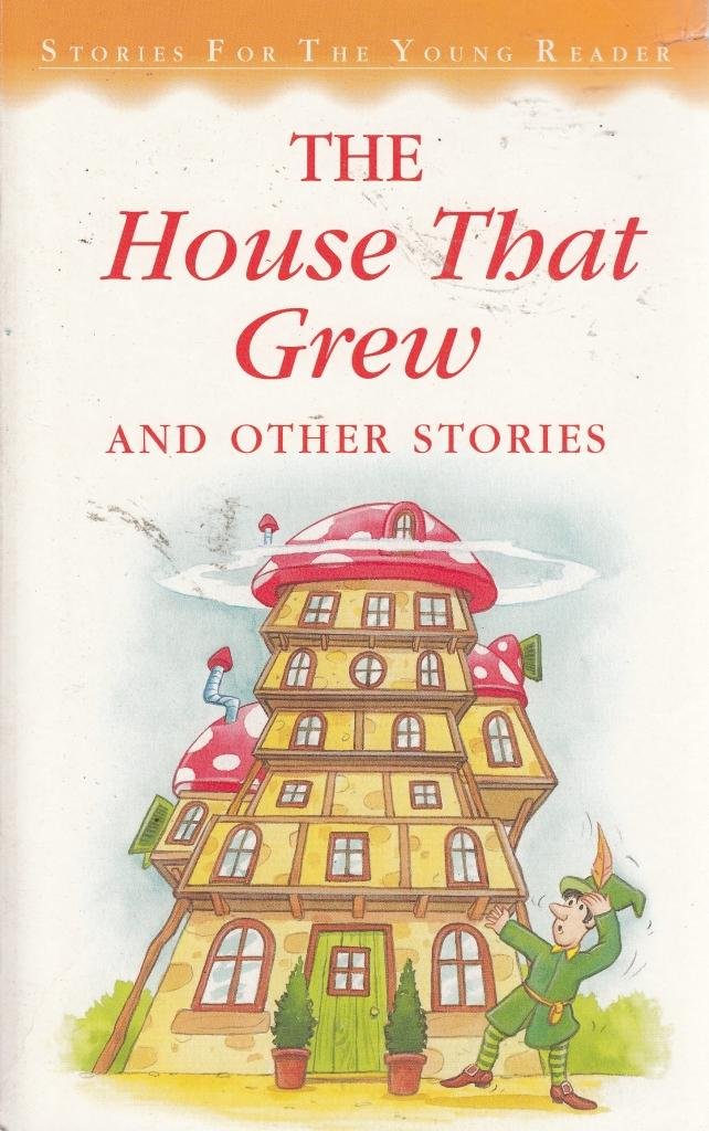 The House That Grew abd Other Stories