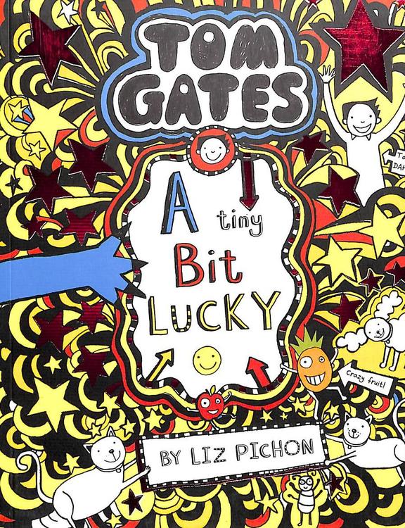 Tom Gates #7: A Tiny Bit Lucky