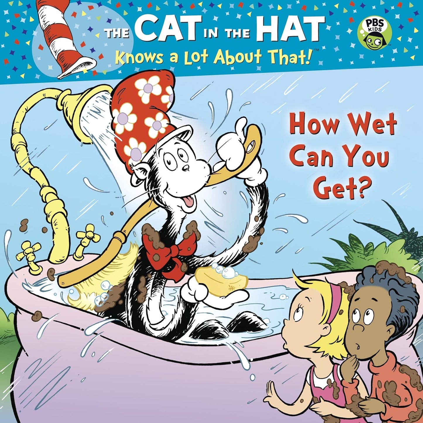 The Cat in the Hat & How Wet can You Get?