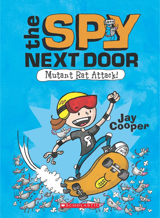 The Spy Next Door #1: Mutant Rat Attack!