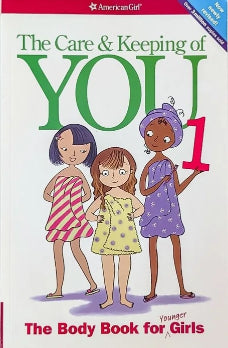The Care & Keeping of You 1: The Body Book for Younger Girls