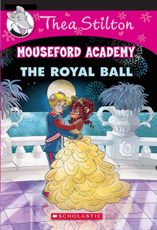Thea Stilton : Mouseford Academy - The Royal Ball #16