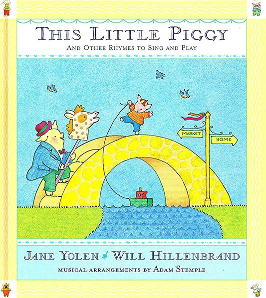 This Little Piggy and Other Rhymes to Sing and Play: Lap Songs, Finger Plays, Clapping Games, and Pantomime Rhymes