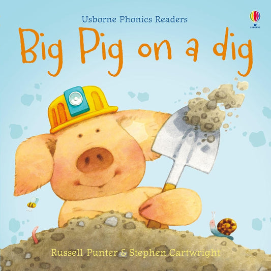 Usborne Phonics Readers: Big Pig on a Dig