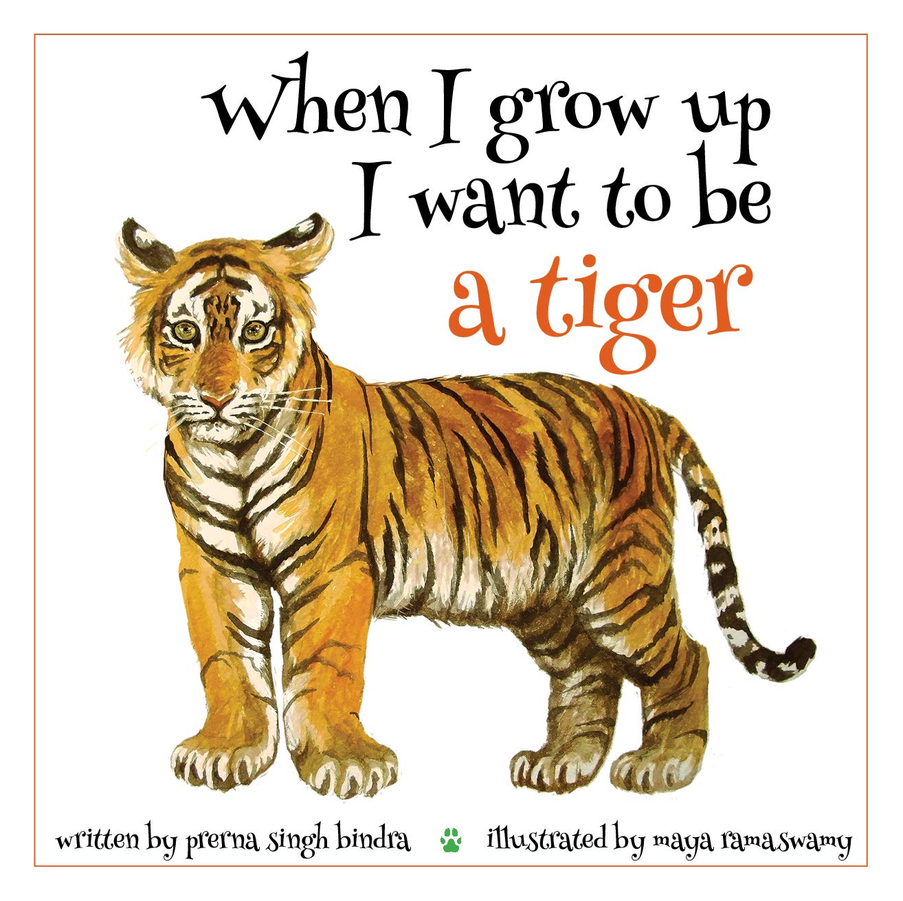 When I grow up I want to be a tiger