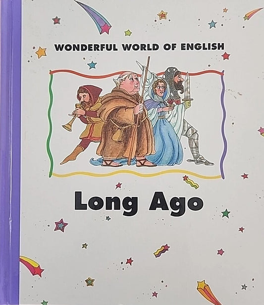 Wonderful World of English: Long Ago
